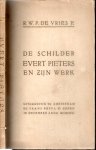 VRIES Jr., R.W.P. de - De schilder Evert Pieters en zijn werk. [With dedication by artist to E.R.D. Schaap] - Number 138/200.