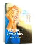 Jane Adams - Vluchten kan ik niet