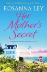 Rosanna Ley - Her Mother's Secret