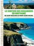 Irvoas-Dantec, Dominique - Le sentier des douaniers en Bretagne  -  De Saint-Nazaire au Mont-Saint-Michel