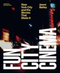 Jason Bailey, Matt Zoller Seitz - Fun city cinema New York City and the movies that made it