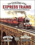 Thomas, David St John & Whitehouse, Patrick - The Great Days of the Express Trains
