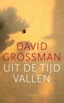 David Grossman - (1) Uit De Tijd Vallen