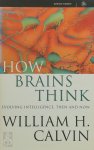 William H. Calvin - How Brains Think Evolving Intelligence, Then and Now