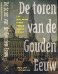 Tussenbroek, G. van - De toren van de Gouden Eeuw: Een Hollandse strijd tussen gulden en God