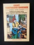 Robertson, Laurel, Carol Flinders, Bronwen Godfrey - Groot vegetarisch kookboek. Handboek voor gezonde voeding met een uitgebreide vegetarische voedingsleer