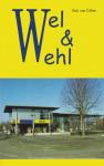 DILLEN, ROB VAN - Wel & Wehl - 65 columns uit het Wehl Journaal van 2001 - 2003