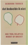 Deborah Tannen - Dat bedoelde ik niet