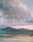 Watson, Fiona & Piers Dixon - A History of Scotland's Landscapes