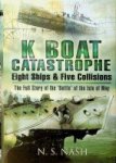 Nash, N.S. - K Boat Catastrophe, eight ships & five collissions The full story of the battle of the Isle of May