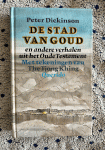 Peter DICKINSON - De STAD van GOUD en andere verhalen uit het Oude Testament