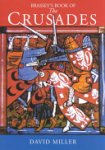 David Miller - Brassey's Book of the Crusades