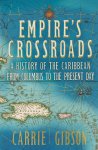 Carrie Gibson - Empires Crossroads