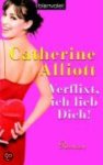 Catherine Alliott - Verflixt, ich lieb dich!