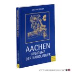 Hausmann, Axel. - Aachen - Residenz der Karolinger. 2., unveränd. Aufl.