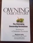 Kelly, Marjorie - Owning Our Future / The Emerging Ownership Revolution