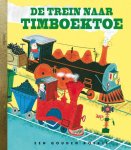 Margaret Wise Brown - Gouden Boekjes  -   De trein naar Timboektoe