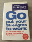 Buckingham, Marcus - Go, Put Your Strengths to Work