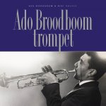 Ado Broodboom, Bert Vuijsje - Ado Broodboom trompet