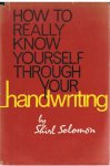 Solomon, Shirl - How to really know yourself through handwriting