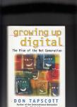 Tapscott, Don - Growing up digital; The Rise van the Net Generation