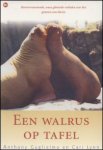 Guglielmo, Anthony & Lynn, Cari - Een walrus op tafel - hartverwarmende, waar gebeurde verhalen over het genezen van dieren