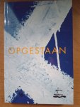  - Opgestaan , Meditaties rond het Paasevangelie