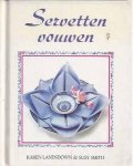 Landsdown, Karen & Smith, Suzy - Servetten Vouwen