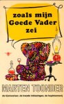 Toonder, Marten - Zoals Mijn Goede Vader Zei (de tijwisselaar, de kwade inblazingen, de hulpbloemerij), 202 pag. paperback, gave staat