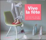 Friedamaria - Vive la fete doe het zelf styling voor (bijna) alle feestdagen