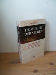 James, Jamie - De muziek der sferen. De paralelle geschiedenis van muziek en wetenschap; van hemelse harmonie tot kosmische dissonantie