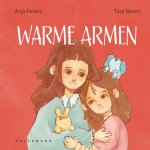 Anja Feliers - Warme Armen Grote Gevoelens voor Kleine Lezers