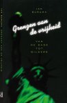 Buruma, Ian - Grenzen aan de Vrijheid: Van Sade tot Wilders