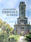HETTICH Ghislain, GOLINVAUX Mathieu (photographie) - Les plus belles Abbayes de Wallonie