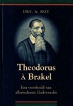 Ros, Drs. A. - Ros, Drs. A.-Theodorus à Brakel