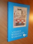 Vijfwinkel, R. (ea) - 's Haags werken en werkers. 350 jaar Gemeentewerken (1636-1986)