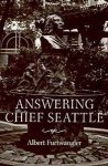 FURTWANGLER, ALBERT - Answering chief Seattle.