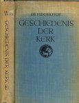 Berkhof, Dr. H. met zwart wit foto's - Geschiedenis der kerk
