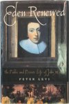 Peter Levi - Eden Renewed - The public and private life of John Milton