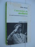 Chomé, Jules - L'ascension de Mobutu du sergent Joseph Désiré au général Sese Seko.