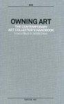 Louisa Buck, Judith Greer - Owning Art: the contemporary art collector's handbook