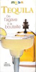  - TEQUILA - de L'Agave a la Bouteille - Laurence Ketchmer, 192 blz.