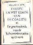 Puchinger, Dr. G - Colijn en het einde van de coalitie I : De geschiedenis van de kabinetsformaties 1918-1924; Colijn en het einde van de coalitie. De geschiedenis van de kabinetsformaties 1925-1929