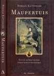 Kattenberg, Herman. - Maupertius: Een 18e-eeuwse filosoof tussen waan en wetenschap.