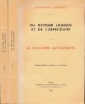 Lupasco, Stéphane - Du Devenir logique et de l'affectivité: 1. Le dualisme antagoniste 2. Essai d'une nouvelle théorie de la connaissance Lupasco, Stéphane - Du Devenir logique et de l'affectivité: 1. Le dualisme antagoniste 2. Essai d'une nouvelle théorie de la connaissance