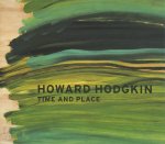 Howard Hodgkin, Sam Smiles, Museum Of Modern Art (Oxford, England) - Howard Hodgkin Time and Place (2001-2010)