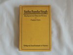 Friedrich Heiler - Sâdhu sadhu Sundar Singh, ein apostel des Ostens und Westens. --- Aus der Welt christlicher Frömmigkeit , Band 7.