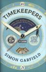 Garfield, Simon - Timekeepers / Twenty-one Stories About Our Obsession with Time
