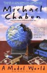 Michael Chabon - A Model World and Other Stories