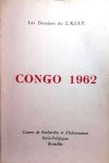 GERARD-LIBOIS Jules, VERHAEGEN Benoit - Congo 1962. Les dossiers du CRISP.